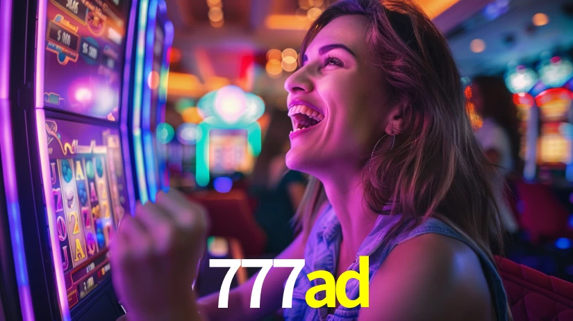 Explore as vantagens do 777ad: serviço profissional e confiabilidade